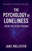 The Psychology of Loneliness The Psychology of Loneliness