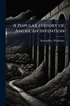 Cover A Popular History of American Invention