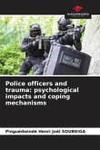 Police officers and trauma: psychological impacts and coping mechanisms