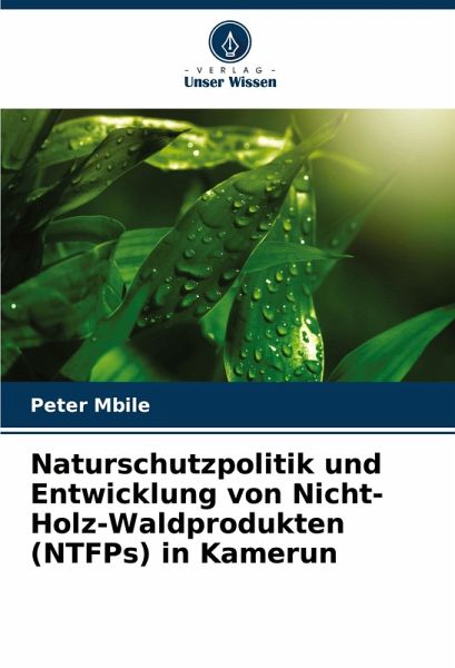 Naturschutzpolitik und Entwicklung von Nicht-Holz-Waldprodukten (NTFPs) in Kamerun