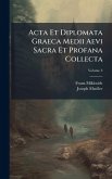 Acta Et Diplomata Graeca Medii Aevi Sacra Et Profana Collecta Acta Et Diplomata Graeca Medii Aevi Sacra Et Profana Collecta
