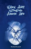 When Art Stands Above Life