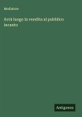 Avrà luogo la vendita al pubblico incanto Avrà luogo la vendita al pubblico incanto