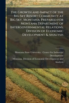 Cover The Growth and Impact of the Big Sky Resort Community at Big Sky, Montana