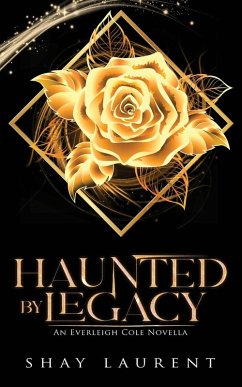 Haunted By Legacy - Laurent, Shay Haunted By Legacy - Laurent, Shay