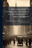 Investigation of Communist Activities in the Buffalo, N.Y., Area. Hearings Investigation of Communist Activities in the Buffalo, N.Y., Area. Hearings