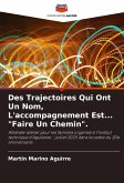 Des Trajectoires Qui Ont Un Nom, L'accompagnement Est... "Faire Un Chemin".