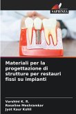 Materiali per la progettazione di strutture per restauri fissi su impianti