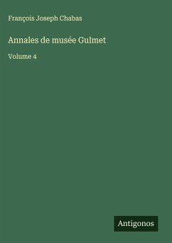 Annales de musée Gulmet - Chabas, François Joseph Annales de musée Gulmet - Chabas, François Joseph