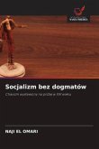 Socjalizm bez dogmatów Socjalizm bez dogmatów