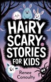 Hairy Scary Stories for Kids Hairy Scary Stories for Kids