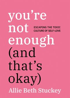 You're Not Enough (and That's Okay) - Stuckey, Allie Beth