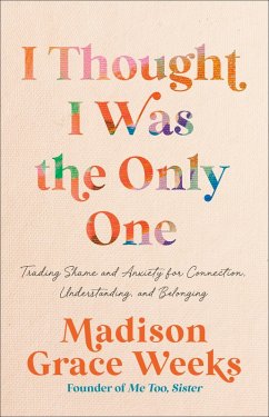 I Thought I Was the Only One - Weeks, Madison Grace