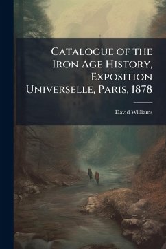 Cover Catalogue of the Iron Age History, Exposition Universelle, Paris, 1878