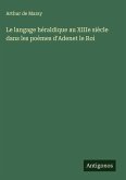 Le langage héraldique au XIIIe siècle dans les poèmes d'Adenet le Roi