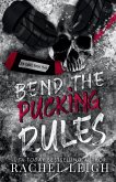Bend The Pucking Rules Bend The Pucking Rules