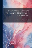 Standard Surgical Dressings, Directions for Making Standard Surgical Dressings, Directions for Making