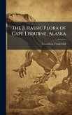 The Jurassic Flora of Cape Lisburne, Alaska The Jurassic Flora of Cape Lisburne, Alaska