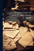 The Letters of Charles and Mary Lamb The Letters of Charles and Mary Lamb