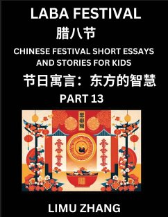 Cover Chinese Festival Short Essays and Stories for Kids (Part 13)- Laba Festivala, Fast Learn Mandarin Chinese Language, History and Culture with Traditional Chinese Festivals, Simple and Easy Lessons for Students of HSK All Levels, Beginners, Intermediate and