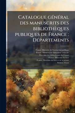 Cover Catalogue gÃ(c)nÃ(c)ral des manuscrits des bibliothèques publiques de France