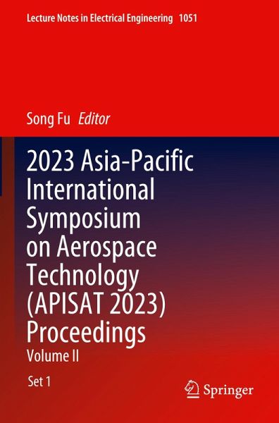 2023 Asia-Pacific International Symposium on Aerospace Technology (APISAT 2023) Proceedings