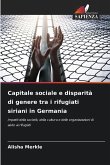 Capitale sociale e disparità di genere tra i rifugiati siriani in Germania