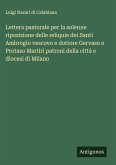 Lettera pastorale per la solenne riposizione delle reliquie dei Santi Ambrogio vescovo e dottore Gervaso e Protaso Martiri patroni della città e diocesi di Milano Lettera pastorale per la solenne riposizione delle reliquie dei Santi Ambrogio vescovo e dottore Gervaso e Protaso Martiri patroni della città e diocesi di Milano