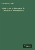 Mémoire sur la découverte de l'Amérique au dixième siècle Mémoire sur la découverte de l'Amérique au dixième siècle