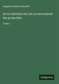 De la résistance de l'air au mouvement des projectiles