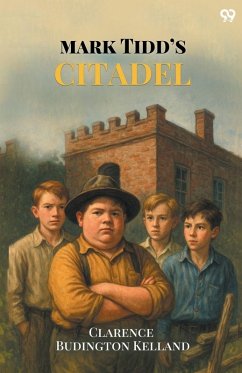 Mark Tidd's Citadel - Kelland, Clarence Budington