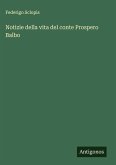 Notizie della vita del conte Prospero Balbo