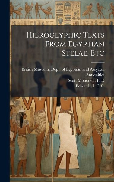 Hieroglyphic Texts From Egyptian Stelae, Etc Hieroglyphic Texts From Egyptian Stelae, Etc