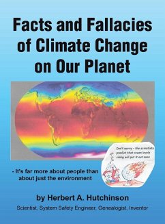 Facts and Fallacies of Climate Change on Our Planet - Hutchinson, Herbert A. Facts and Fallacies of Climate Change on Our Planet - Hutchinson, Herbert A.