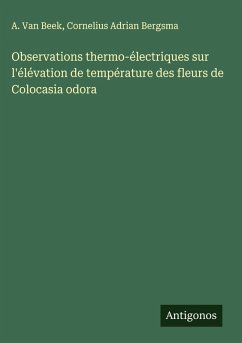 Cover Observations thermo-électriques sur l'élévation de température des fleurs de Colocasia odora