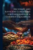 Necessary and Sufficient Conditions for Uniqueness of a Cournot Equilibrium Necessary and Sufficient Conditions for Uniqueness of a Cournot Equilibrium