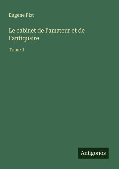 Cover Le cabinet de l'amateur et de l'antiquaire
