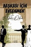 Baskasi Icin Evlenmek Baskasi Icin Evlenmek