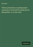 Thèses présentées et publiquement soutenues à la Faculté de médecine de Montpellier, le 18 mai 1838