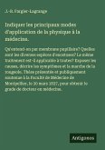 Indiquer les principaux modes d'application de la physique à la médecine.