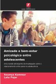 Amizade e bem-estar psicológico entre adolescentes Amizade e bem-estar psicológico entre adolescentes