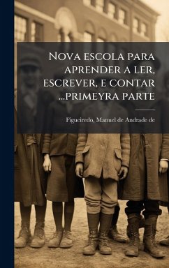 Cover Nova escola para aprender a ler, escrever, e contar ...primeyra parte