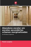 Abandono escolar em escolas secundárias urbanas marginalizadas Abandono escolar em escolas secundárias urbanas marginalizadas