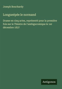 Longueépée le normand - Bouchardy, Joseph