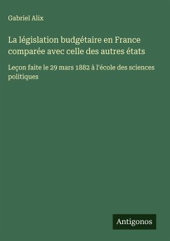 Cover La législation budgétaire en France comparée avec celle des autres états