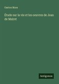 Étude sur la vie et les oeuvres de Jean de Mairet