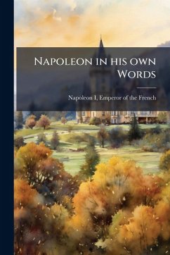Napoleon in his own Words Cover Napoleon in his own Words