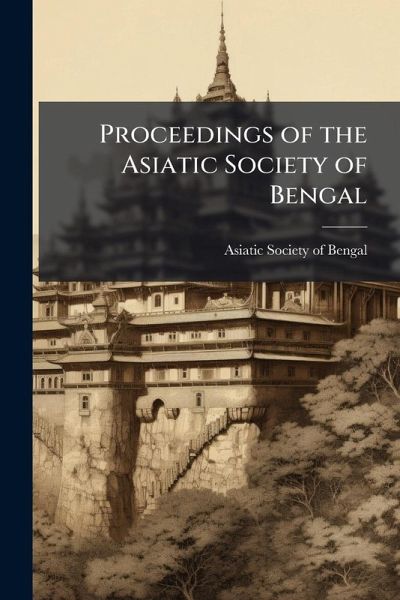 Proceedings of the Asiatic Society of Bengal Proceedings of the Asiatic Society of Bengal