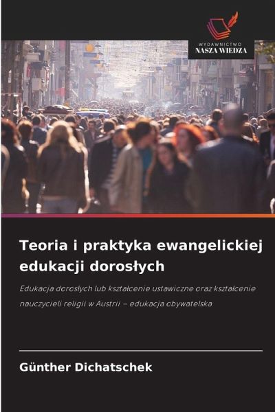 Teoria i praktyka ewangelickiej edukacji doros¿ych Teoria i praktyka ewangelickiej edukacji doros¿ych