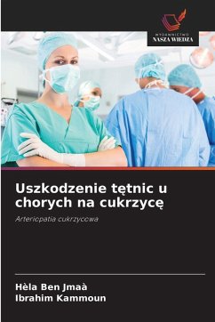 Uszkodzenie t¿tnic u chorych na cukrzyc¿ - Ben Jmaà, Hèla;Kammoun, Ibrahim